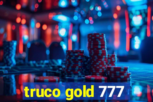 truco gold 777